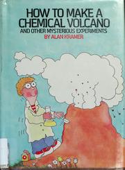 How to make a chemical volcano and other mysterious experiments /
