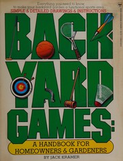 Backyard games : a handbook for homeowners and gardeners /