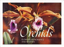 Orchids, flowers of romance and mystery /