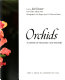 Orchids /