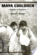 Maya children : helpers at the farm /