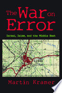 The war on error : Israel, Islam, and the Middle East /