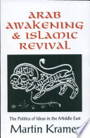 Arab awakening & Islamic revival : the politics of ideas in the Middle East /