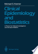 Clinical Epidemiology and Biostatistics : a Primer for Clinical Investigators and Decision-Makers /