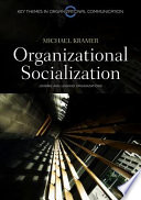 Organizational socialization : joining and leaving organizations /