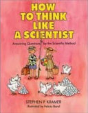 How to think like a scientist : answering questions by the scientific method /