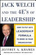 Jack Welch and the 4E's of leadership : how to put GE's leadership formula to work in your organization /