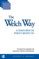 The Welch way : 24 lessons from the world's greatest CEO /