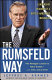 The Rumsfeld way : leadership wisdom of a battle-hardened maverick /