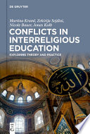 Conflicts in Interreligious Education : Exploring Theory and Practice /