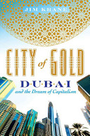 City of gold : Dubai and the dream of capitalism /