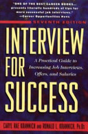 Interview for success : a practical guide to increasing job interviews, offers, and salaries /