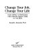 Change your job, change your life : high impact strategies for finding great jobs in the 90's  /