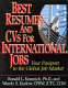 Best resumes and CVs for international jobs : your passport to the global job market /