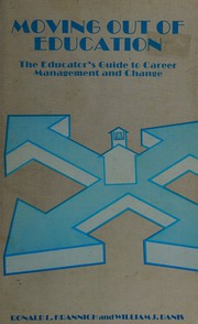 Moving out of education : the educator's guide to career management and change /