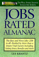 Jobs rated almanac : the best and worst jobs--250 in all--ranked by more than a dozen vital factors including salary, stress, benefits, and more /