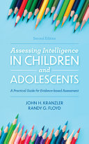 Assessing intelligence in children and adolescents : a practical guide for evidence-based assessment /