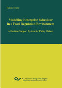 Modelling Enterprise Behaviour in a Food Regulation Environment : a Decision Support System for Policy Makers.