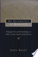 An aesthetics of morality : pedagogic voice and moral dialogue in Mann, Camus, Conrad, and Dostoevsky /