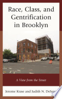 Race, class, and gentrification in Brooklyn : a view from the street /