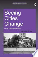 Seeing cities change : local culture and class /