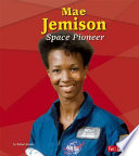 Mae Jemison : space pioneer /