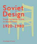 Soviet design : from constructivism to modernism 1920-1980 /