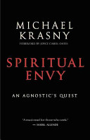 Spiritual envy : an agnostic's quest /