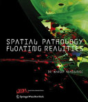 Spatial pathology : floating realities /