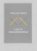 The last wolf ; & Herman : the game warden, the death of a craft /