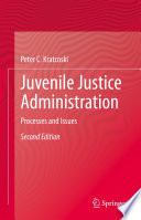 Juvenile Justice Administration : Processes and Issues /