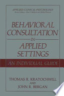 Behavioral consultation in applied settings : an individual guide /