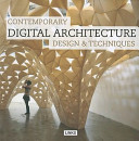 Contemporary digital architecture : design & techniques /