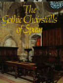 The Gothic choirstalls of Spain /