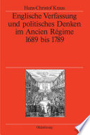 Englische Verfassung und politisches Denken im Ancien Régime : 1689 bis 1789 /