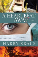 A heartbeat away : a novel /