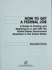 How to get a federal job : a guide to finding and applying for a job with the United States government anywhere in the United States /