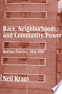 Race, neighborhoods, and community power : Buffalo politics, 1934-1997 /