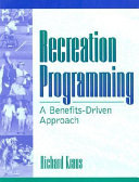 Recreation programming : a benefits-driven approach /