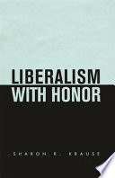 Liberalism with honor /