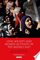 Civil society and women activists in the Middle East : Islamic and secular organizations in Egypt /