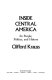 Inside Central America : its people, politics, and history /