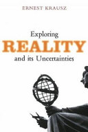 Exploring reality and its uncertainties /