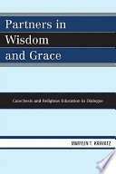 Partners in wisdom and grace : catechesis and religious education in dialogue /