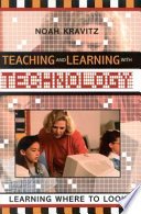 Teaching and learning with technology : learning where to look /