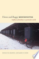 Horse-and-buggy Mennonites : hoofbeats of humility in a postmodern world /