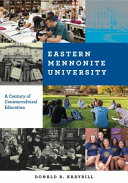 Eastern Mennonite University : a century of countercultural education /