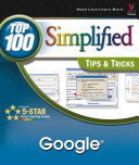 Google : top 100 simplified tips & tricks /