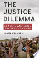 The justice dilemma leaders and exile in an era of accountability