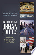 Understanding urban politics : institutions, representation, and policies /